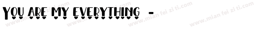 You are my everything。字体转换